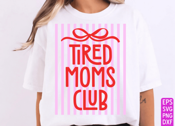 Download Tired Mom's Club PNG, Mother's Day PNG - Mother's day Collection